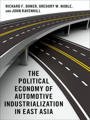 cover image of The Political Economy of Automotive Industrialization in East Asia